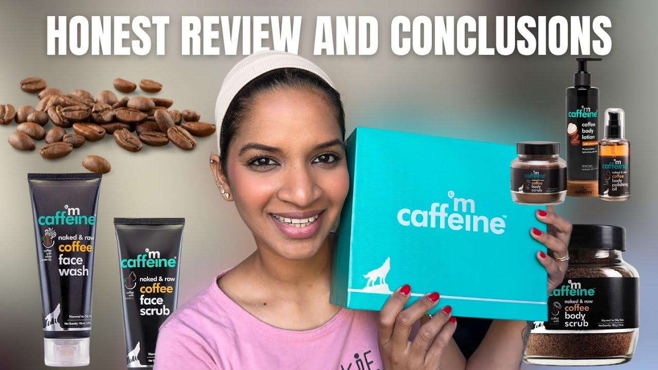 mCaffeine products worth the hype? mcaffeine body scrub, mcaffeine face wash & mcaffeine face scrub.