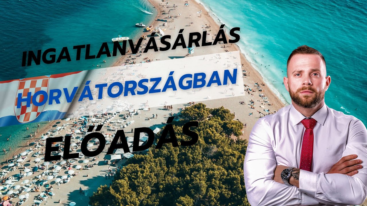 Ingatlanvásárlás Horvátországban - Flórek Zsolt Külföldi Ingatlanbefektetések Konferencia