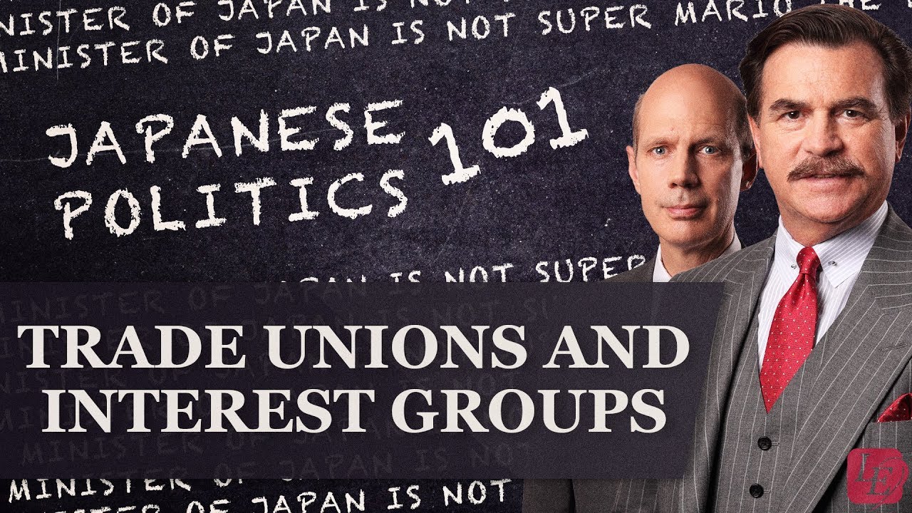 Trade Unions and Interest Groups: Japanese Politics 101