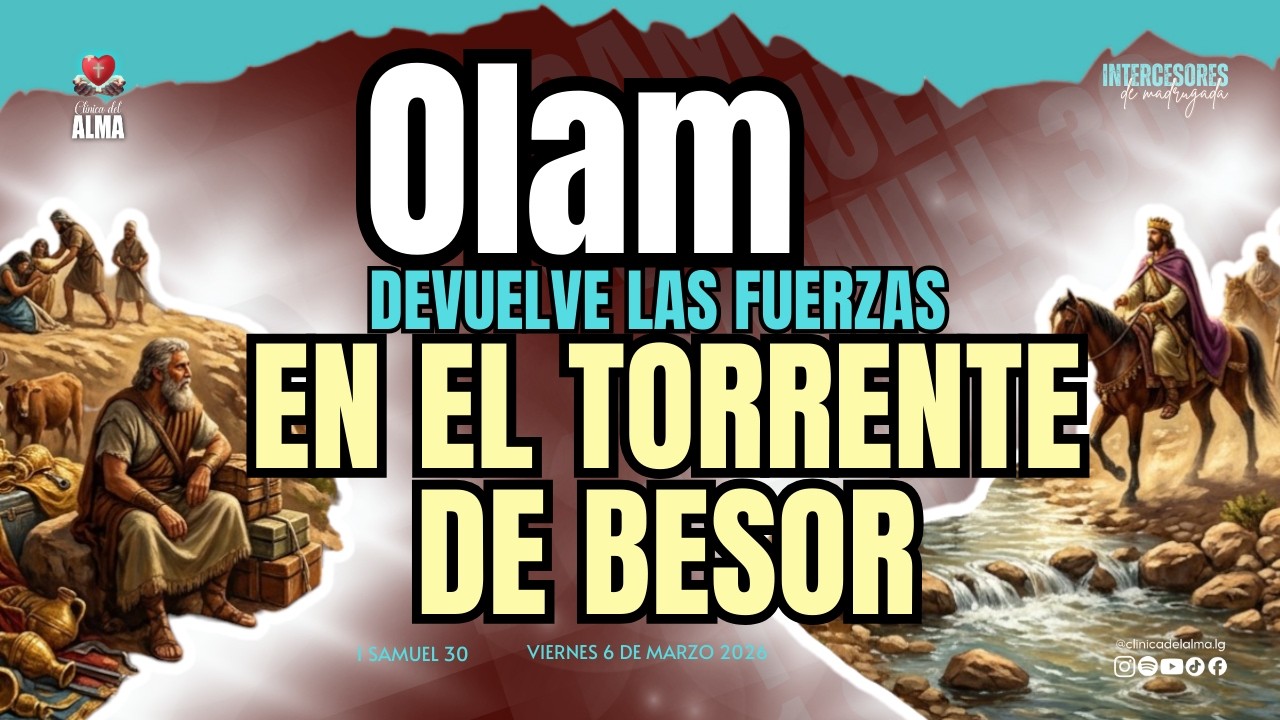 🕊️🔥 OLAN DEVUELVE LAS FUERZAS, EN EL TORRENTE DE BESOR |Viernes 6 de Marzo 2026| Inter de Madrugada