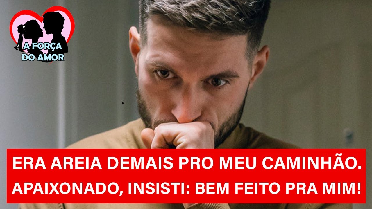 ERA AREIA DEMAIS PRO MEU CAMINHÃO. APAIXONADO, INSISTI: BEM FEITO PRA MIM! |RENATO GAUCHO|