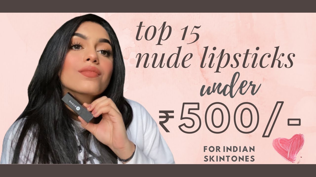 TOP AFFORDABLE NUDE LIPSTICKS 💋 for Indian Skin Tones | UNDER ₹500 | Everyday Picks
