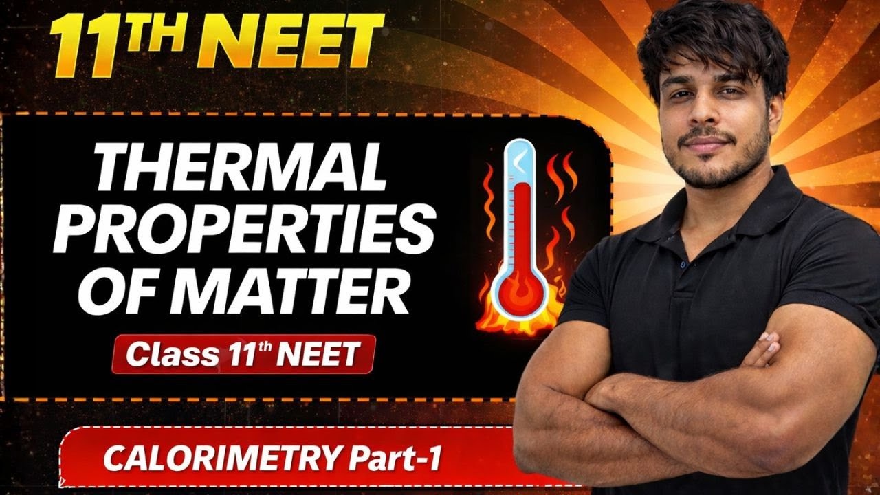 Calorimetry Part-1 | Thermal Properties of Matter | Class 11 NEET Physics