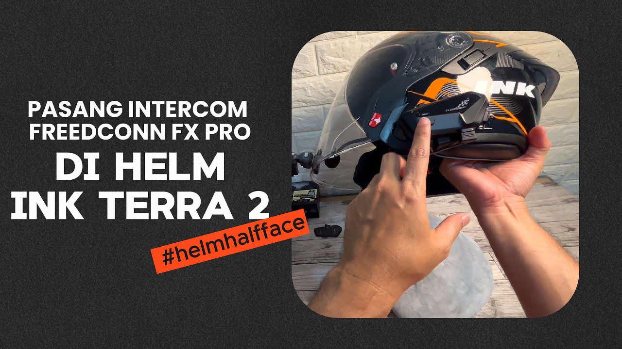 MUDAH BANGET PASANG INTERCOM DI HELM INK TERRA 2 | Freedconn Fx Pro