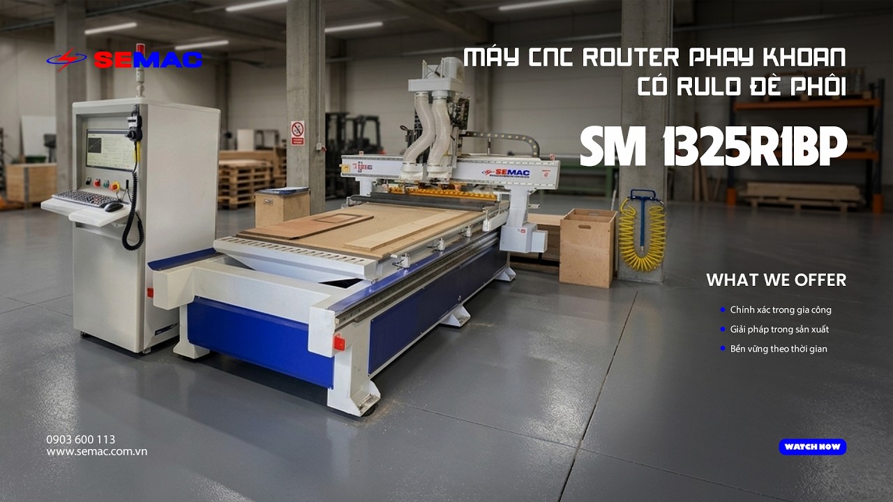 [TOP 1] Máy CNC Router Phay Khoan Có Rulo Đè Phôi | SM 1325 R1BP