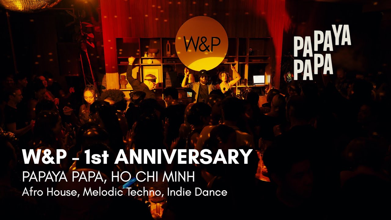 W&P Live band 1st Anniversary @ PAPAYA PAPA, VIETNAM (AFRO HOUSE / TECH HOUSE / MELODIC TECHNO)