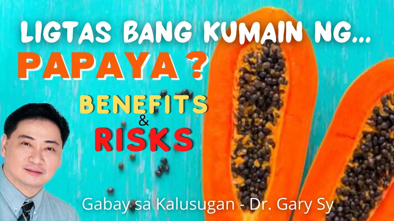 Papaya: Benefits & Risks - Dr. Gary Sy