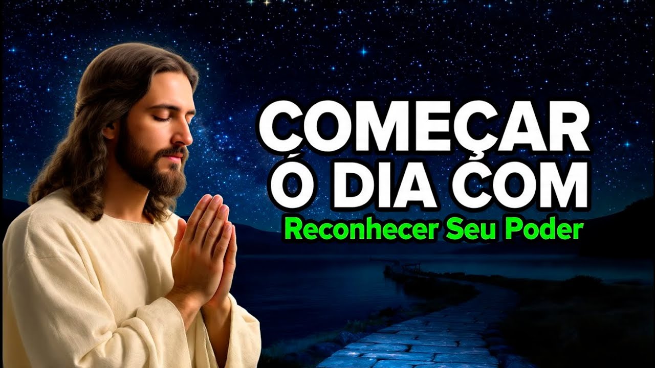 Oração da Manhã de Reconhecimento Divino | Reconhece Que o Senhor é Deus