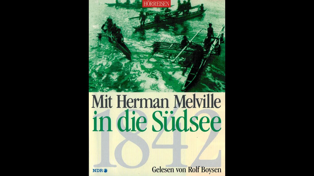 Mit Herman Melville in die S&uuml;dsee - 1842 - Rolf Boysen (2000) - H&ouml;rbuch