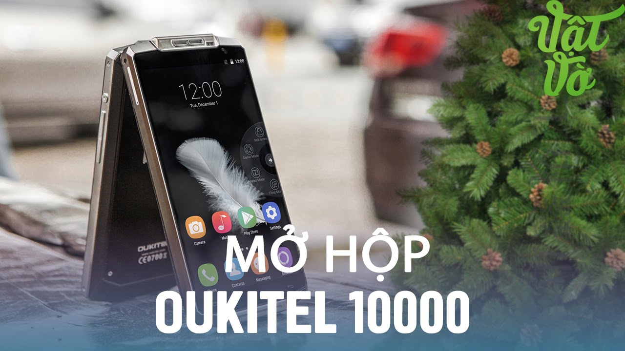 Vật Vờ| Mở hộp Oukitel k10000 - smartphone dung lượng pin 10.000mAh