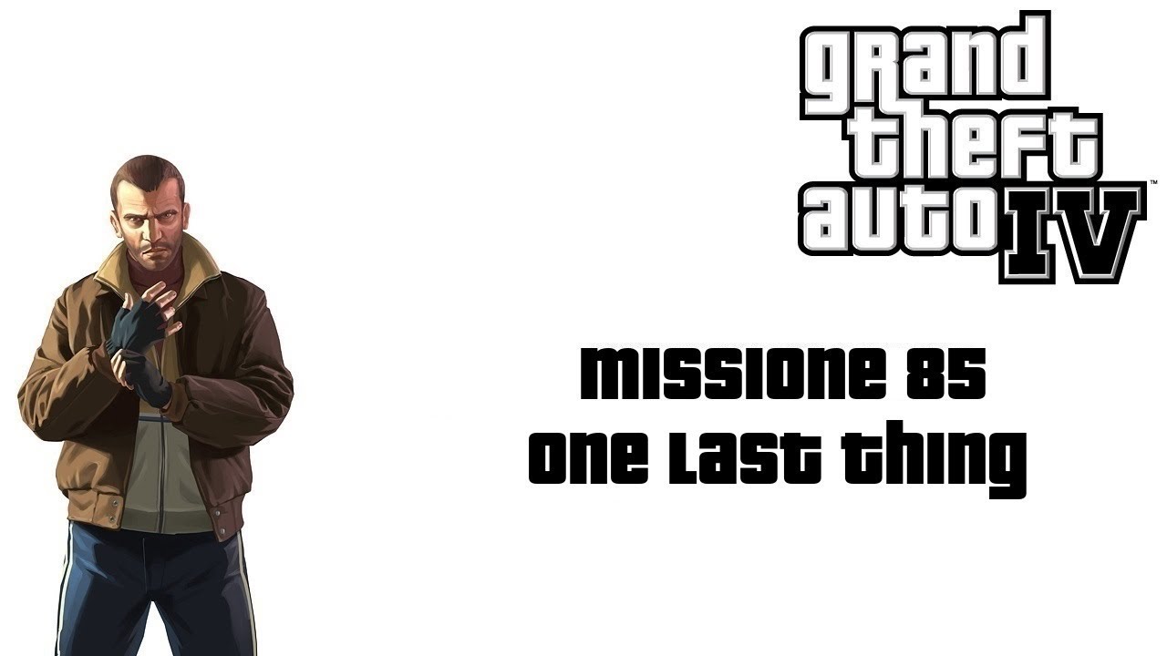 GTA IV - Missione 85 - One Last Thing - Xbox 360 - ITA