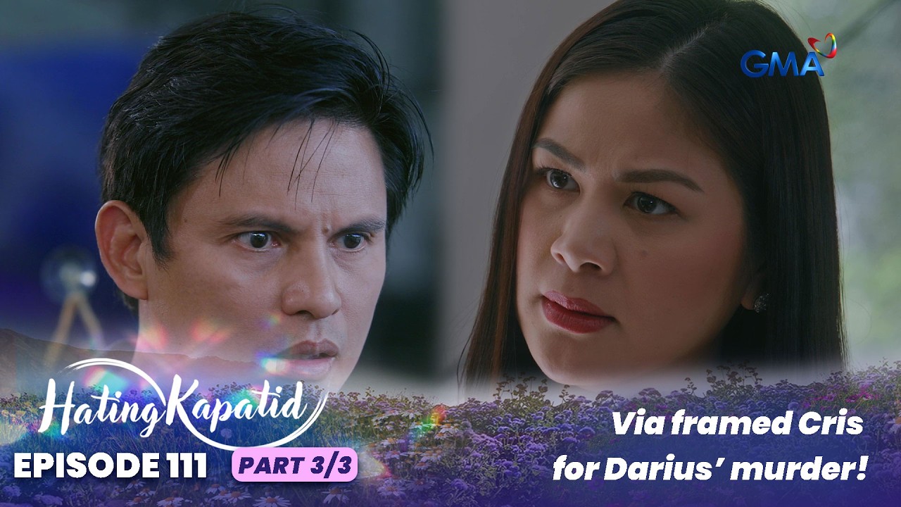 Hating Kapatid: Via framed Cris for Darius’ murder! (Episode 111 - Part 3/3)