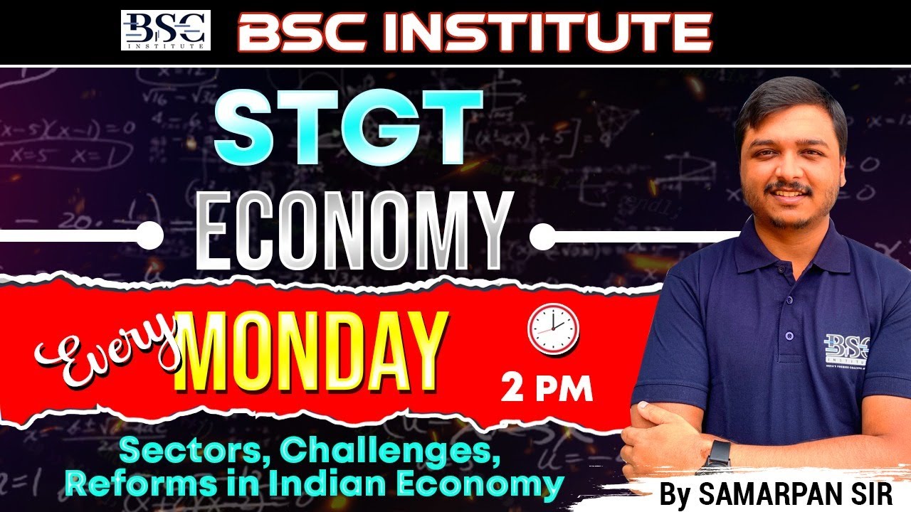 STGT Economy | Sectors, Challenges & Reforms in Indian Economy | Every Monday 2 PM | By Samarpan Sir