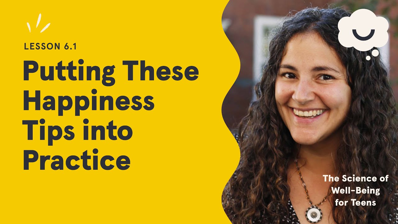 Dr. Laurie Santos - Putting These Happiness Tips into Practice. The Science of Well-Being for Teens