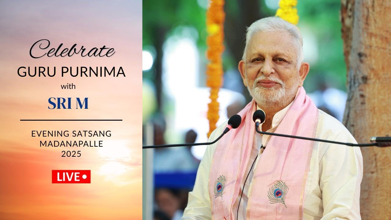Evening Satsang with Sri M | Guru Purnima 2025 | Madanapalle | 10th July 2025