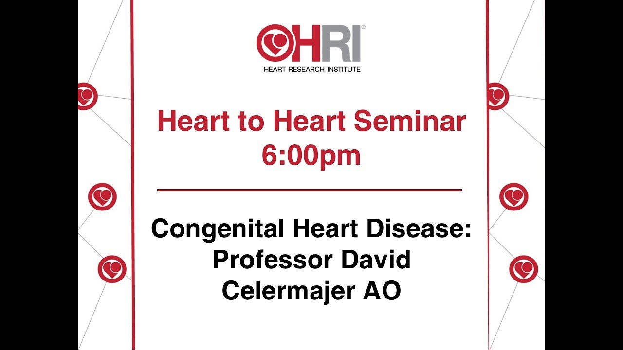 Heart to Heart Seminar #5 - Prof David Celermajer AO: Clinical Research Group