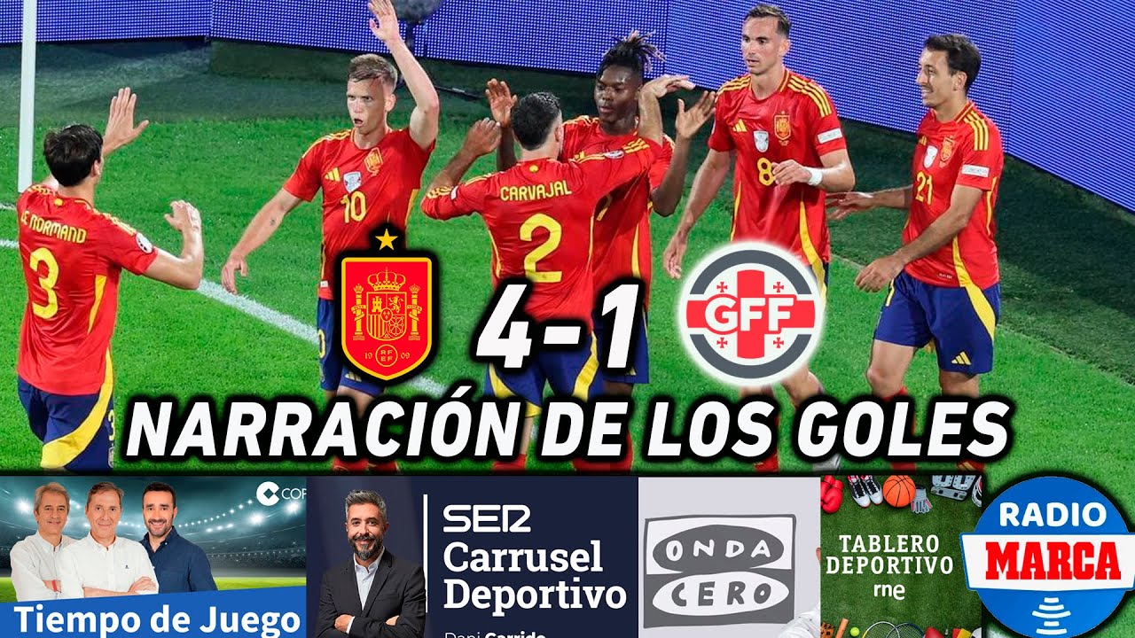GOLES ESPAÑA 4-1 GEORGIA | ASÍ LO NARRARON COPE, CADENA SER, ONDA CERO, RADIO NACIONAL Y RADIO MARCA