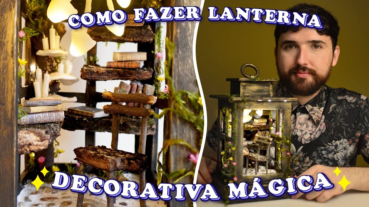 COMO FAZER LANTERNA DECORATIVA MÁGICA - DIY Diorama