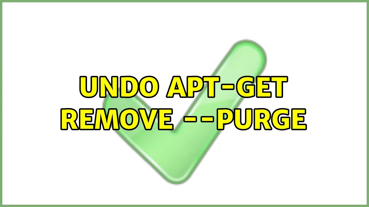 Ubuntu: Undo apt-get remove --purge (2 Solutions!!)