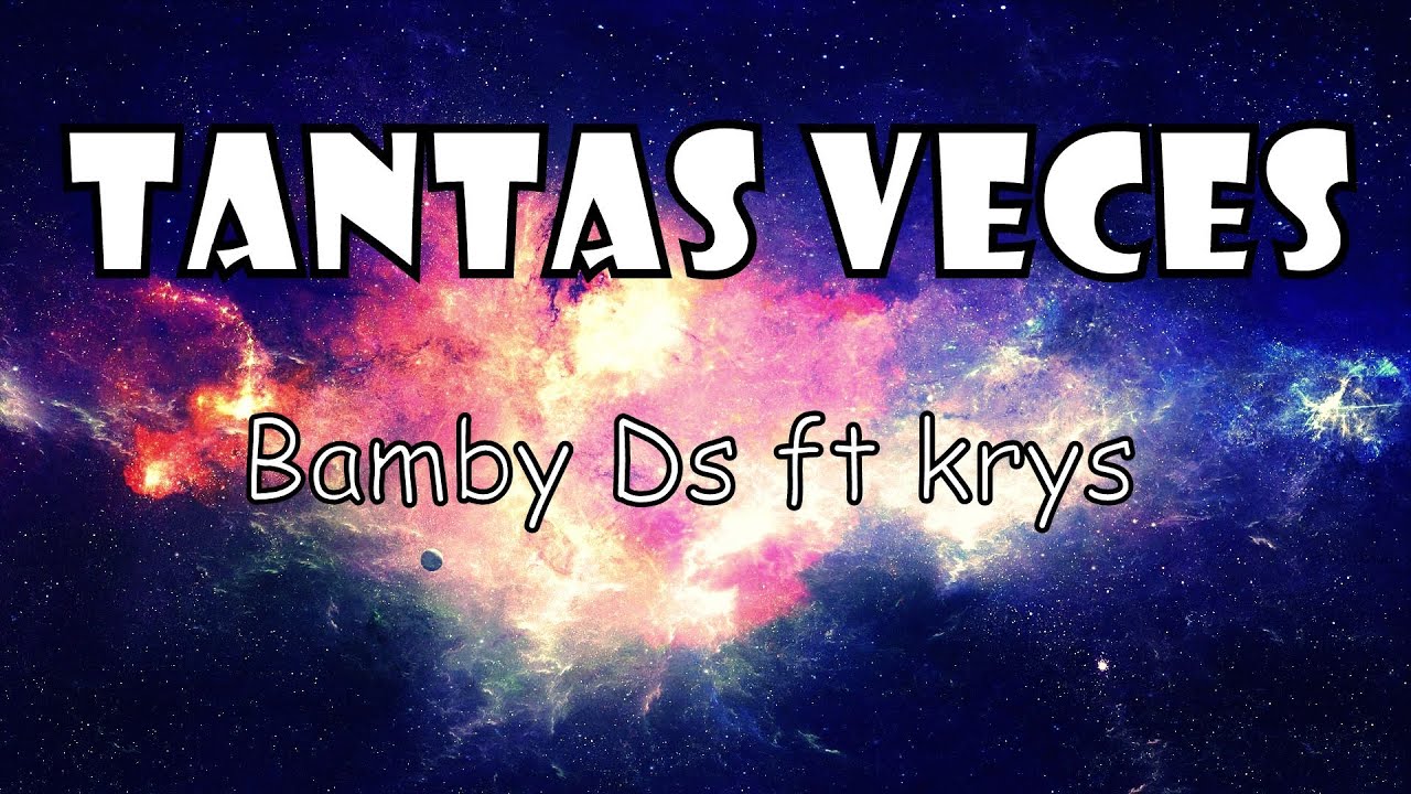 Bamby Ds Ft Kryz - Tantas Veces♥