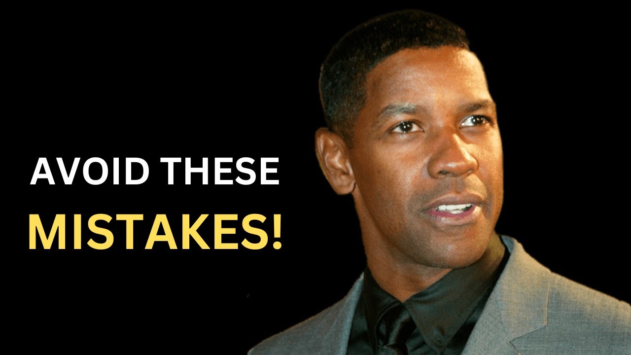 Avoid These Mistakes In Life | DENZEL WASHINGTON DREAMS SPEECH