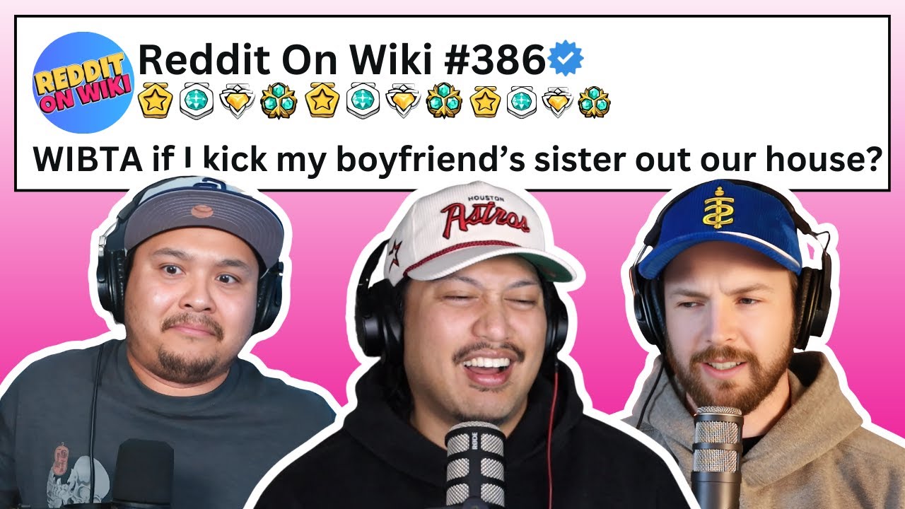 I KICKED My Boyfriend's Sister Out Of OUR House...AITA?