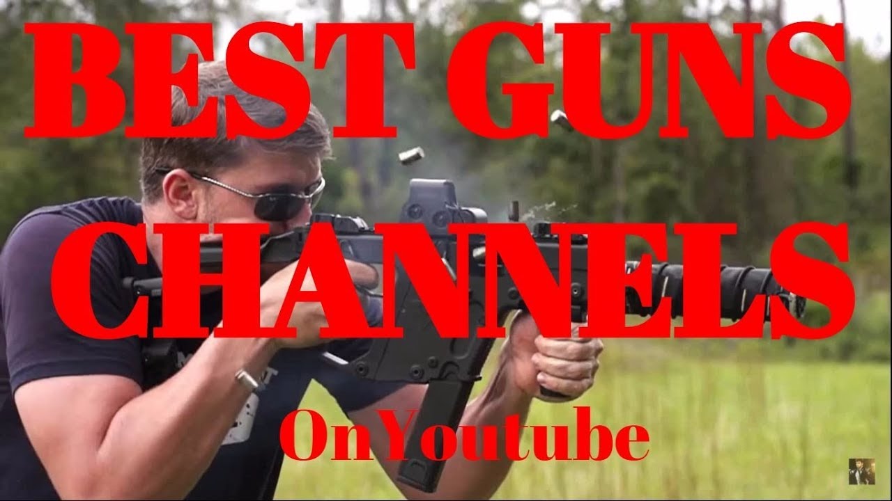BEST GUNS CHANNELS ON YOUTUBE