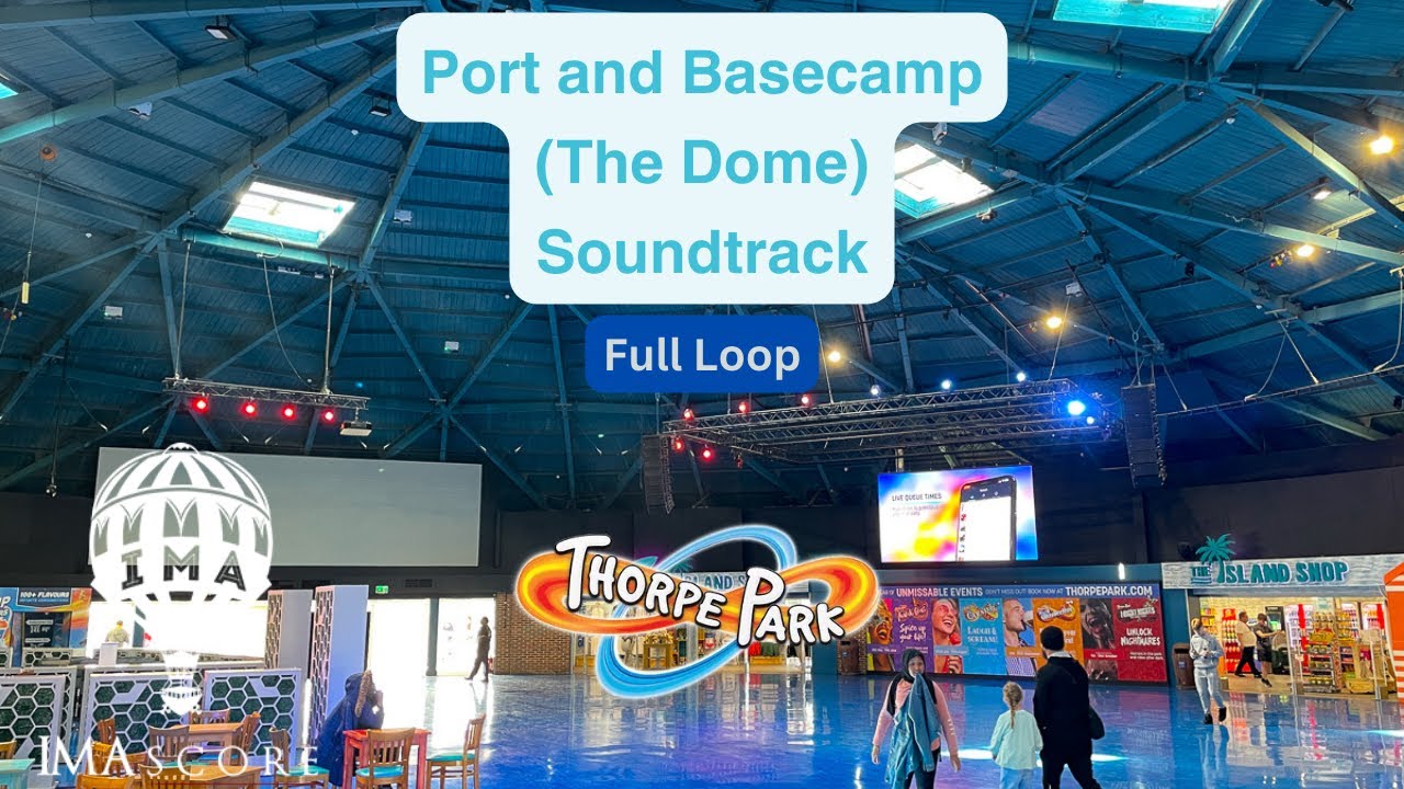 Port and Basecamp (The Dome) Soundtrack | Full Loop | Thorpe Park Resort Soundtrack [2016 - 2024]