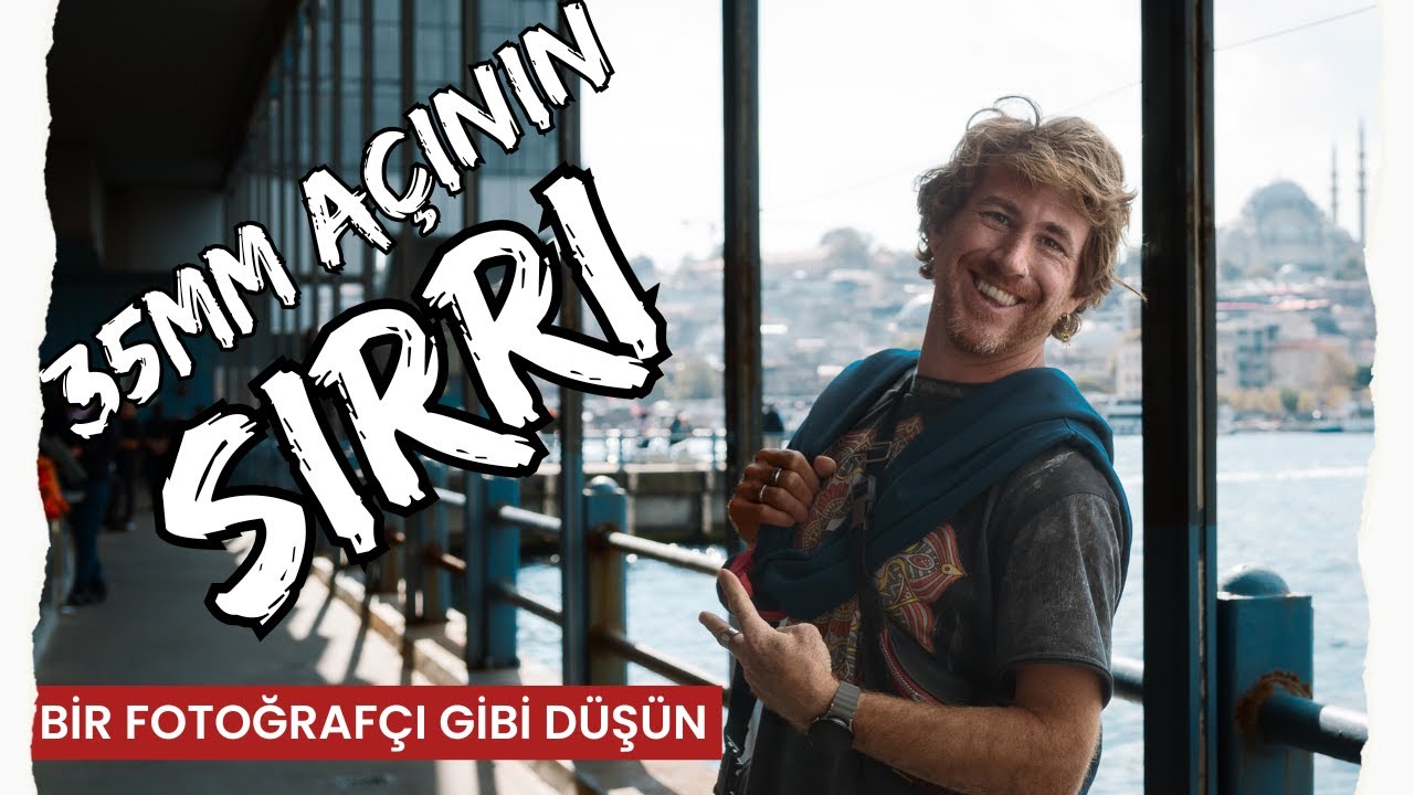 35mm açının sırları, kullanım teknikleri! Sokakta, şehirde, hayatta, ışığın olduğu her yerde!