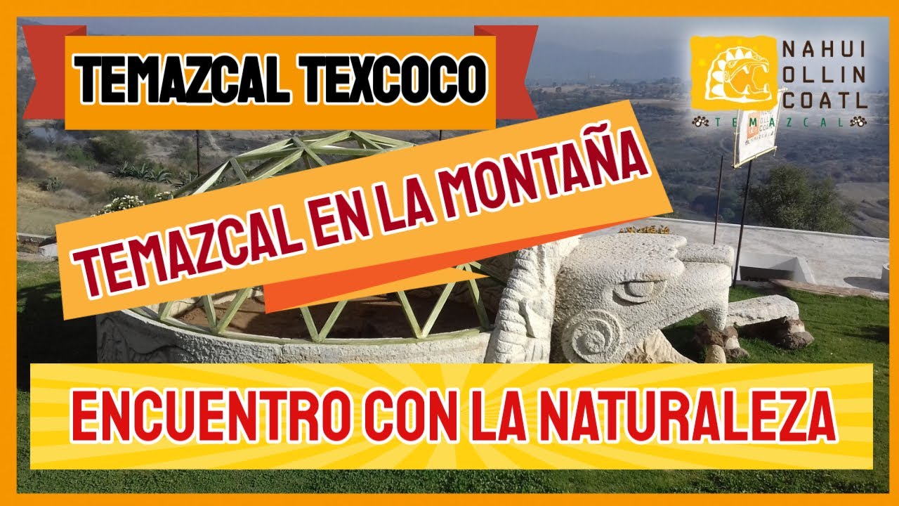 😍 &iexcl;Temazcal en la monta&ntilde;a de Texcoco, ven a Texcoco! 💚🔥💧