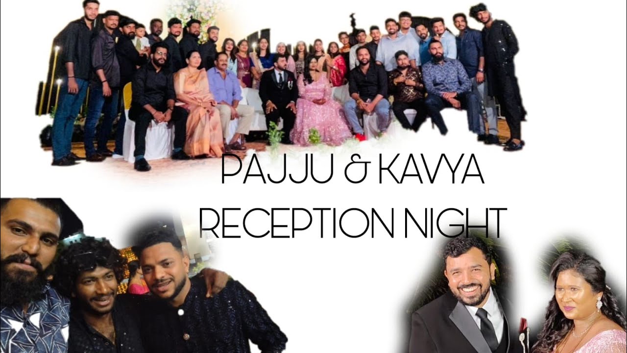 PAJJU & KAVYA RECEPTION NIGHT |VLOGS| FRIENDS | FAMILY| PILI DANCE|