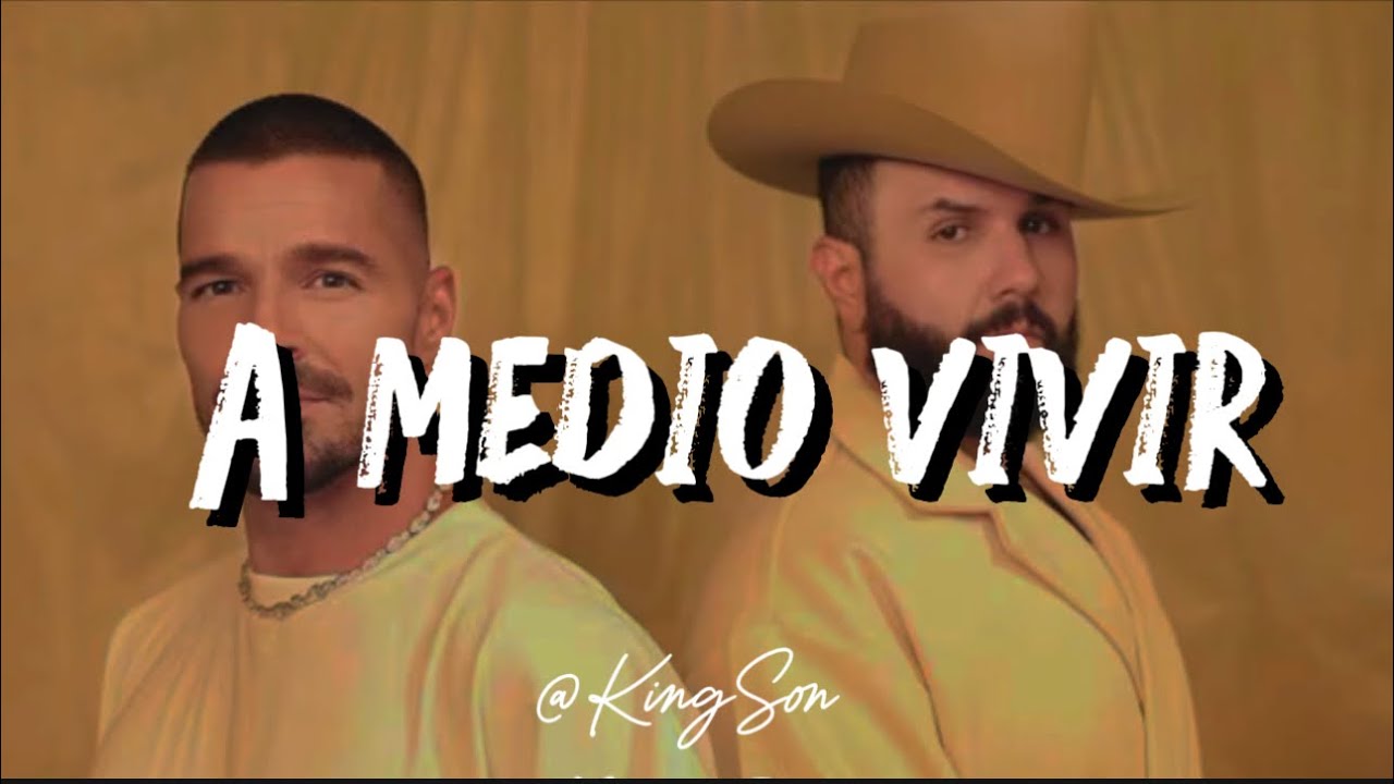Ricky Martin, Carín León - A Medio Vivir (Letra)