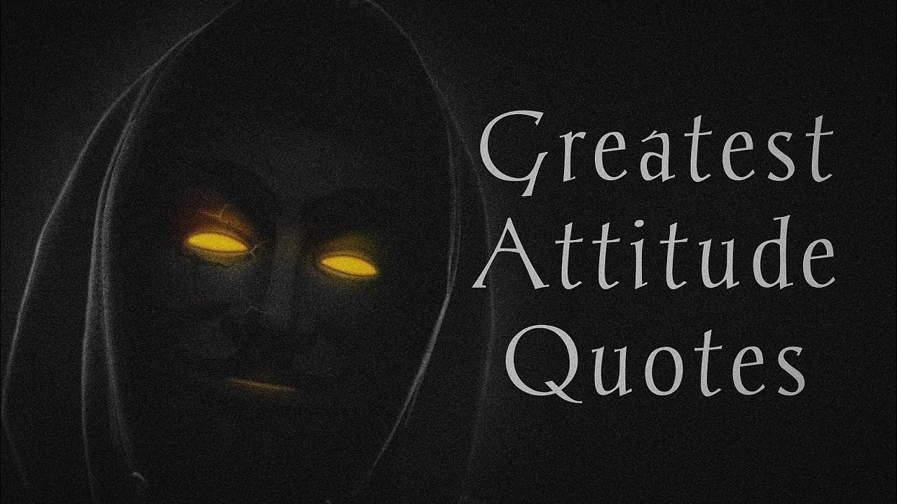 TOP 13 GREATEST ATTITUDE QUOTES