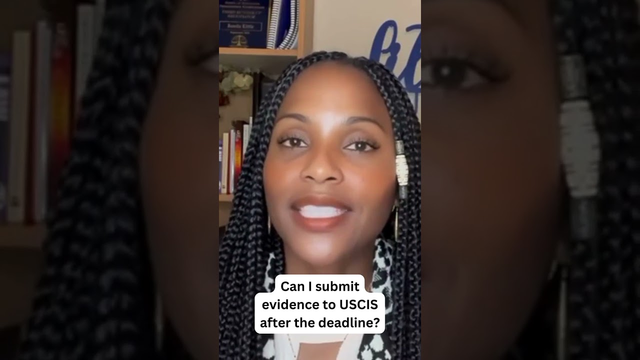 Can I submit evidence to USCIS after the deadline