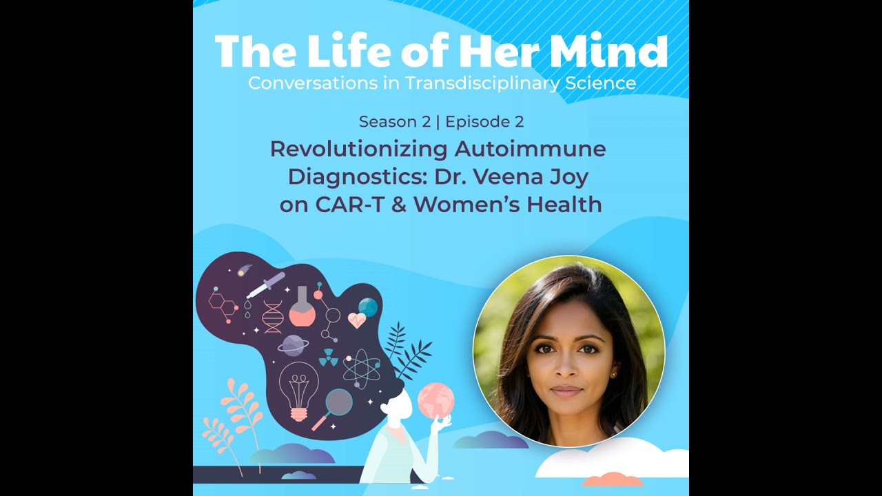 Revolutionizing Autoimmune Diagnostics: Dr. Veena Joy on CAR-T & Women's Health