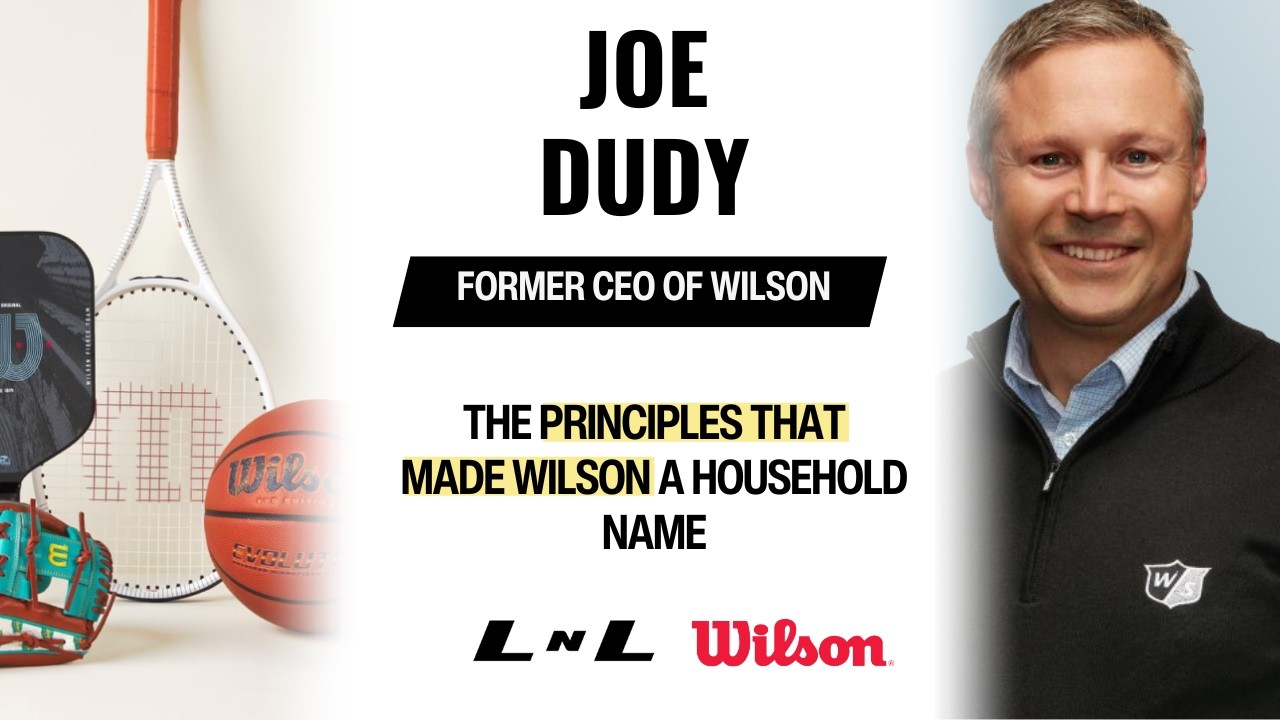 Joe Dudy, Former CEO of Wilson, on how the brand became the dominant name in tennis!