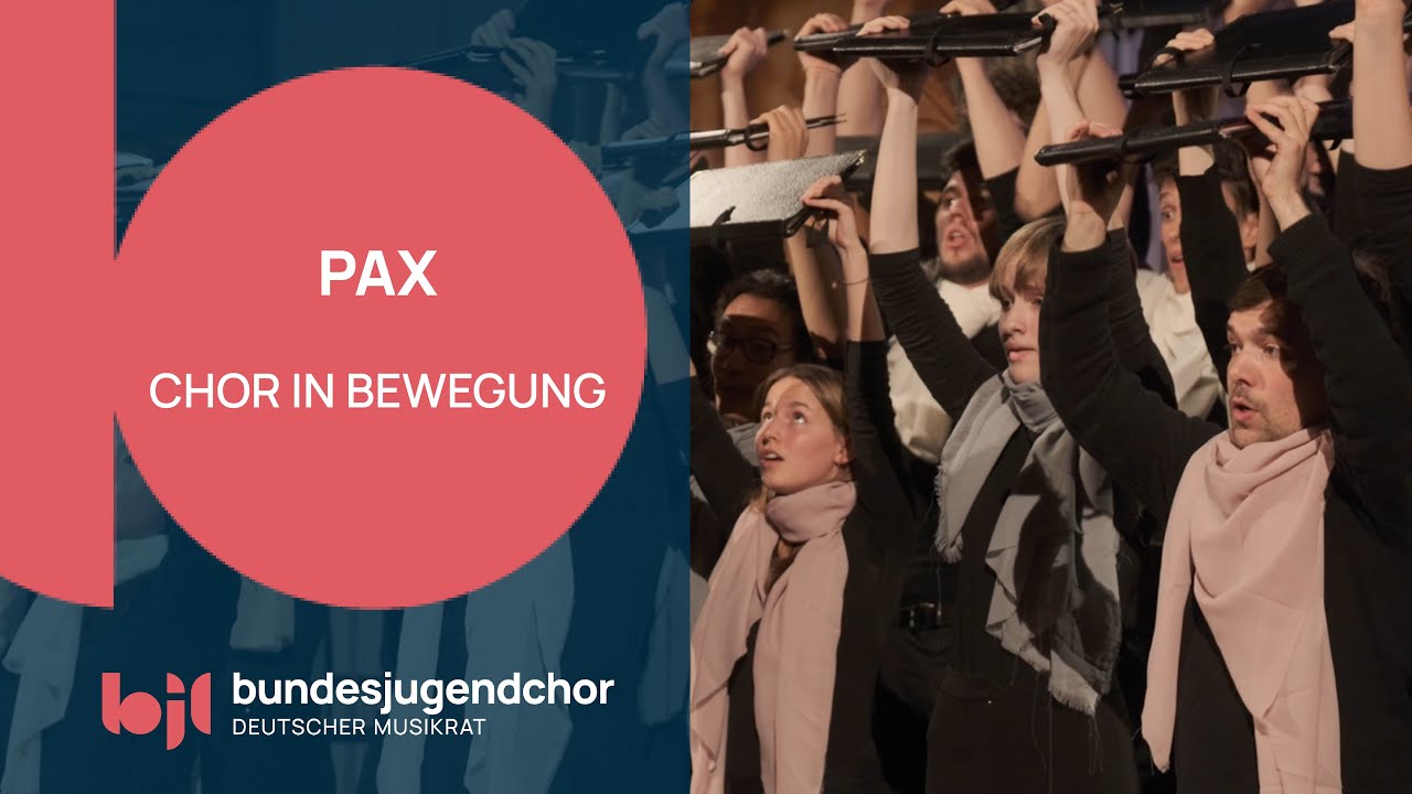Bundesjugendchor PAX   Chor in Bewegung