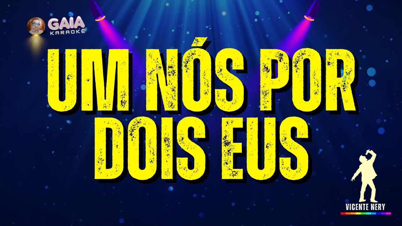 KARAOKÊ  |  VICENTE NERY |  UM NÓS POR DOIS EUS  |  COVER  |  RELEITURA