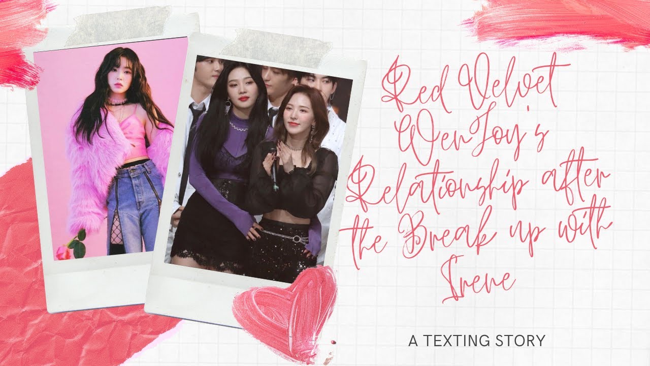 Red Velvet WenJoy's Relationship after the Break up with Irene
