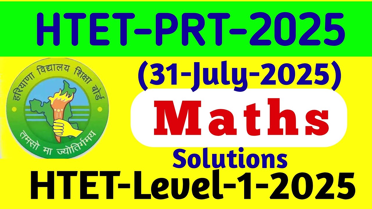 HTET Level 1 PRT Maths Solutions | July 2025 Exam Held on 31 July 2025