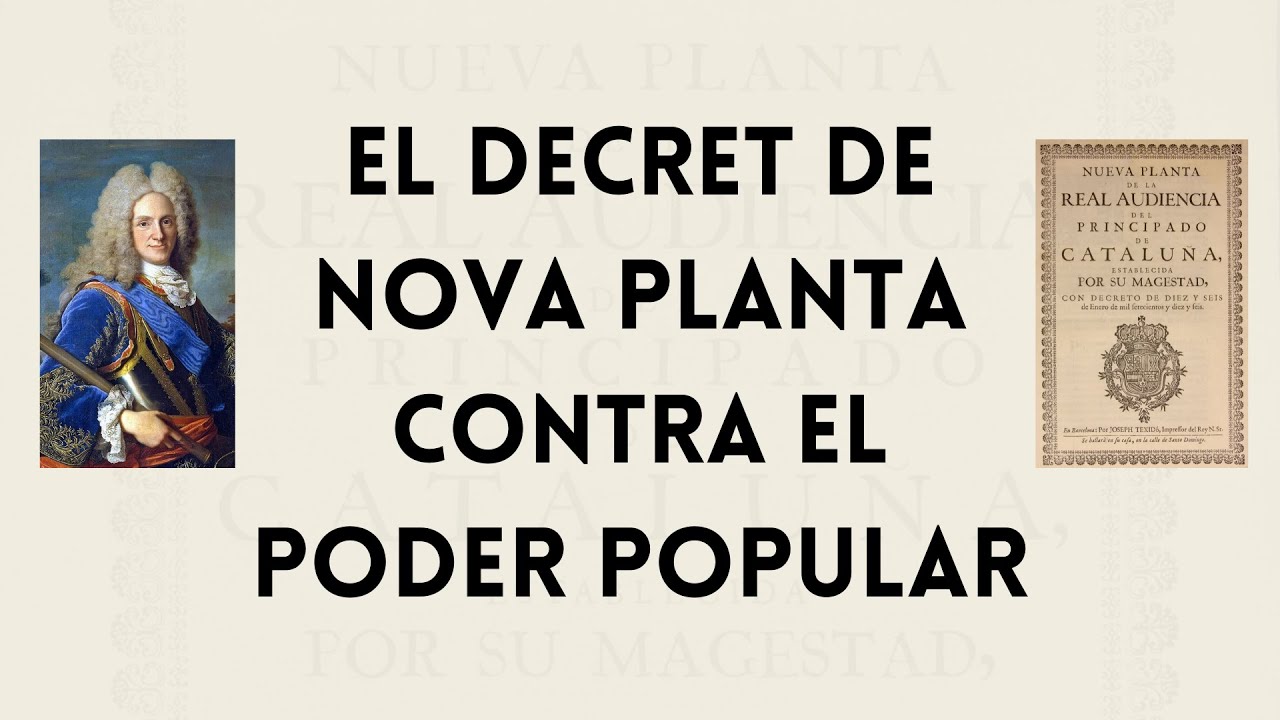 El Decret de Nova Planta contra el PODER POPULAR a Catalunya