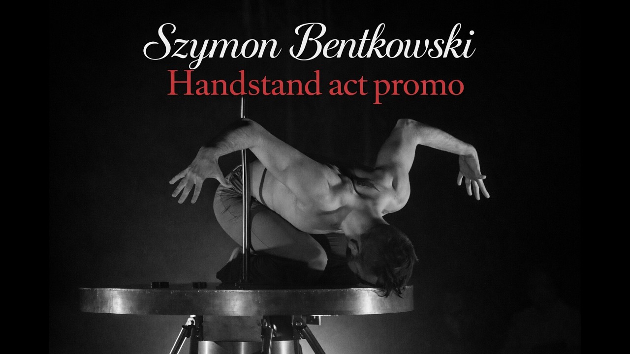 Szymon Bentkowski [Handstand Act Promo]