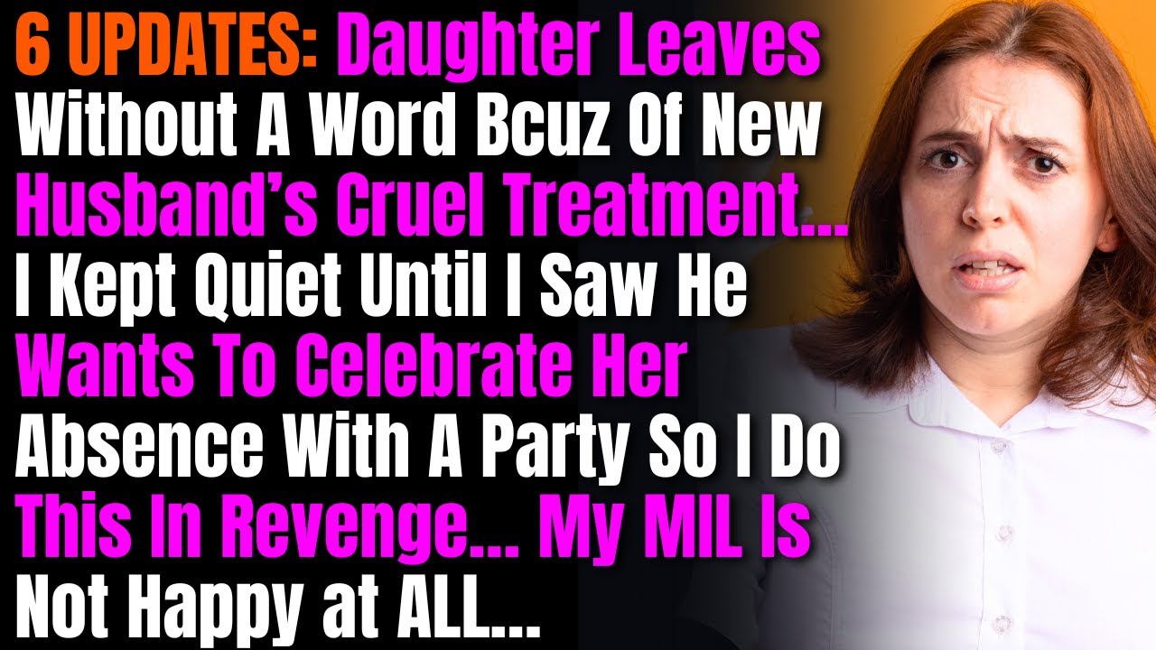 6 UPDATES: Daughter Leaves Without A Word Bcuz Of New Husband’s Cruel Treatment...I Kept Quiet Until