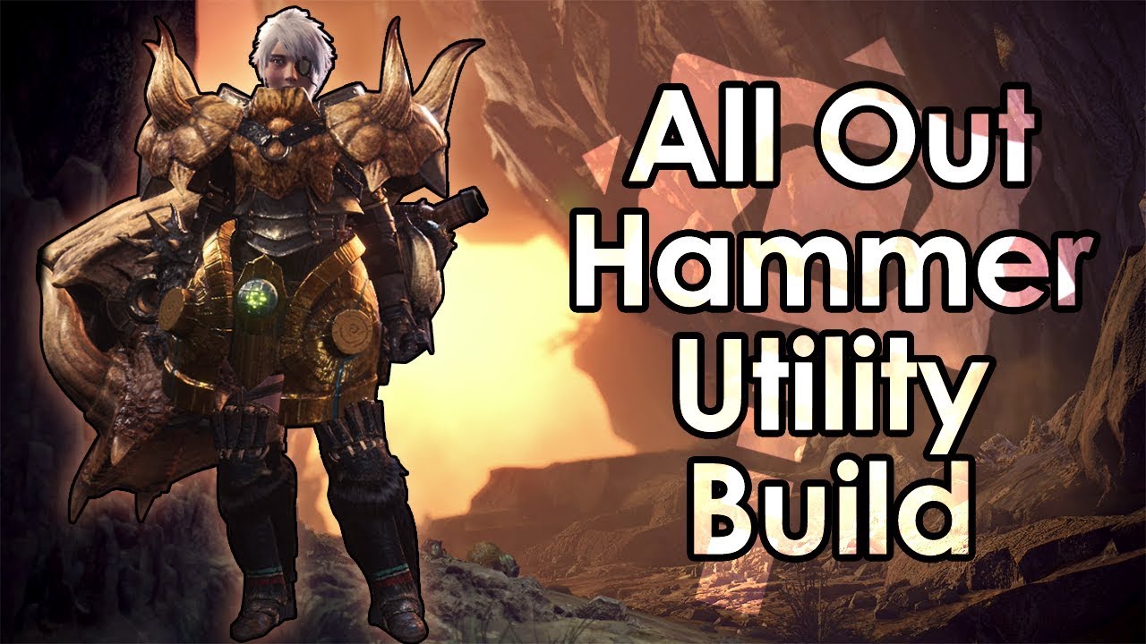 Monster Hunter World: The All Out Hammer Utility Armor Build for High Rank