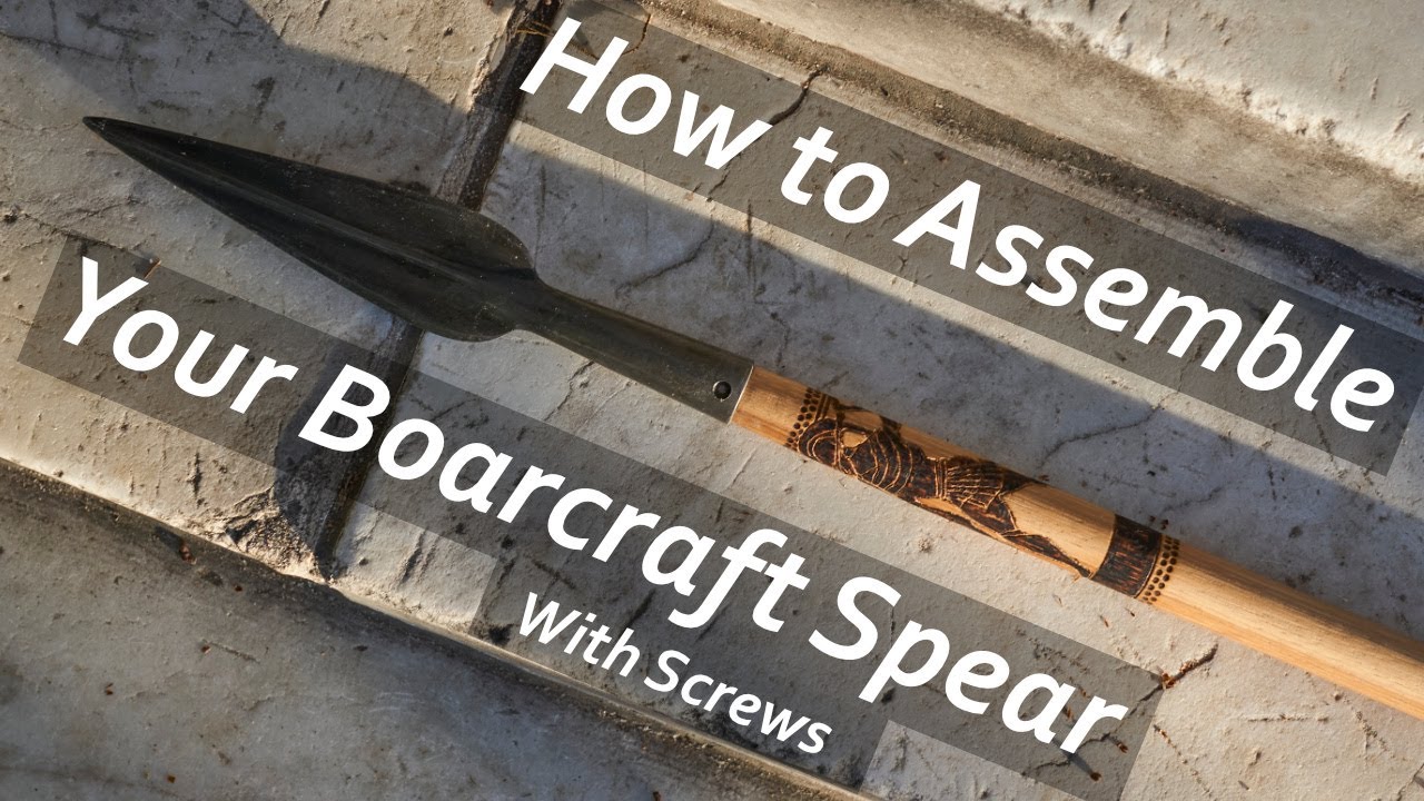 How to Assemble your Boarcraft Spear (with screws)