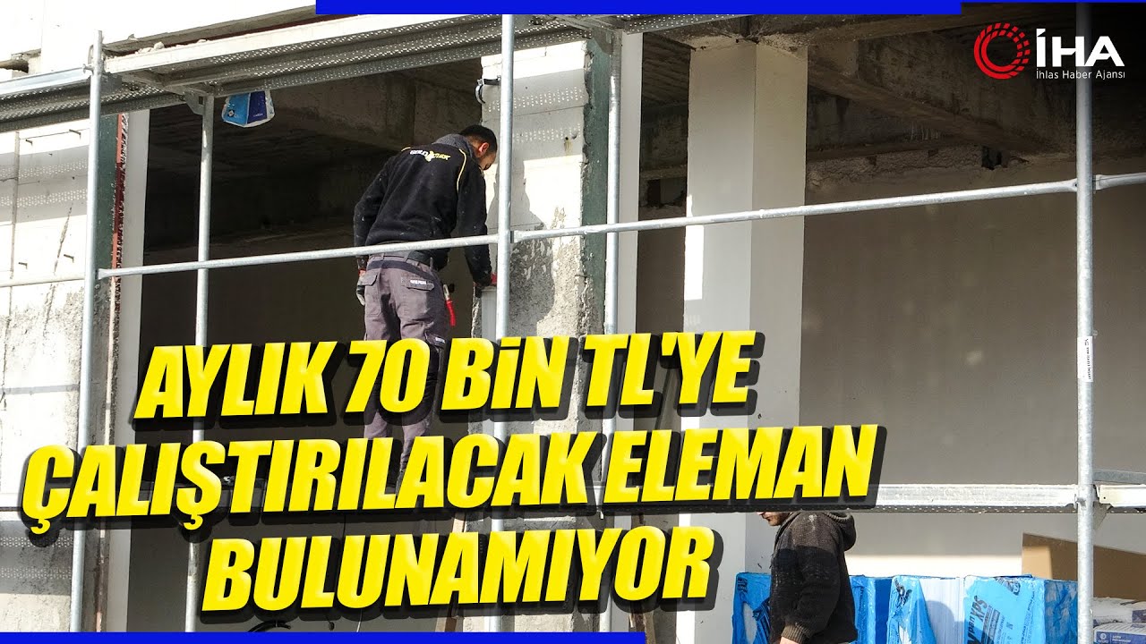 Malatya’da Aylık 70 Bin TL’ye Çalıştırılacak Usta Bulunamıyor