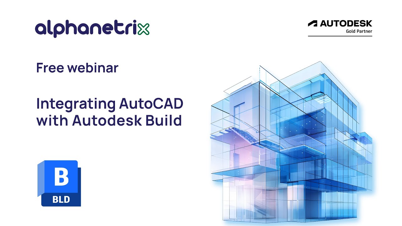 Integrating AutoCAD with Autodesk Build