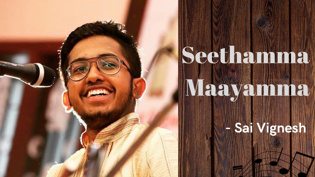 Seethamma Maayamma | Saint Thyagaraja Krithi | Sai Vignesh