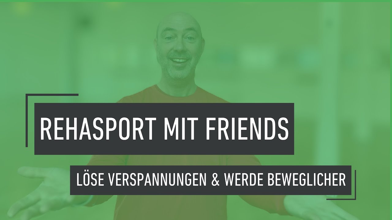 Verspannungen lösen und Beweglicher werden in 10 Minuten | FRIENDS Neheim