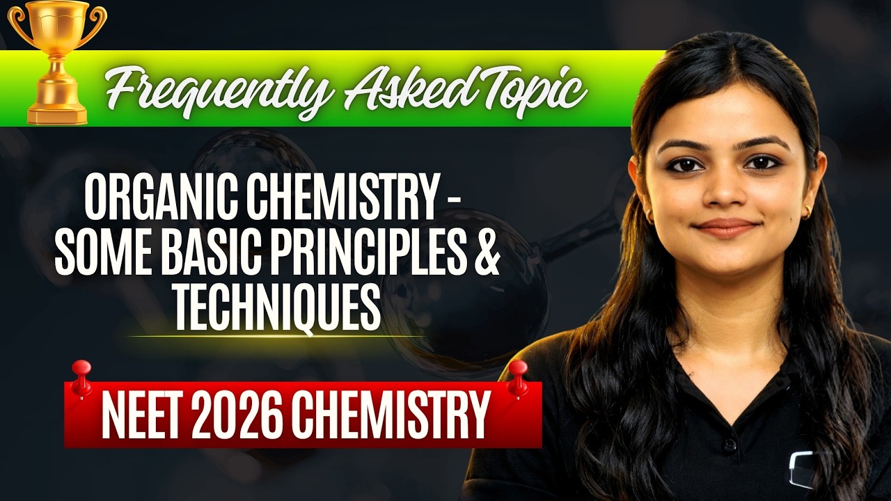 Organic Chemistry : Some Basic Principles & Techniques : Frequently Asked Topic  NEET 2026 Chemistry